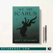 کتاب We Are Icarus اثر Matt Benjamin زبان اصلی
