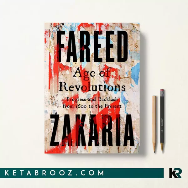 کتاب Age of Revolutions اثر Fareed Zakaria زبان اصلی
