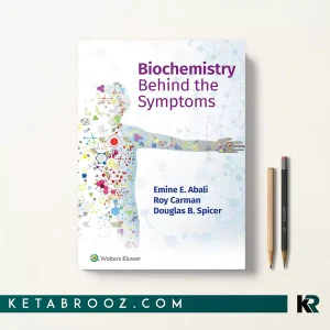 کتاب Biochemistry Behind the Symptoms اثر Emine E. Abali زبان اصلی