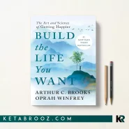 کتاب Build the Life You Want اثر Arthur C. Brooks زبان اصلی