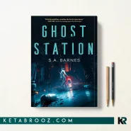 کتاب Ghost Station اثر S.A. Barnes زبان اصلی