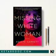 کتاب Missing White Woman اثر Kellye Garrett زبان اصلی