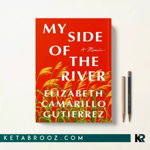 کتاب My Side of the River اثر Elizabeth Camarillo Gutierrez زبان اصلی