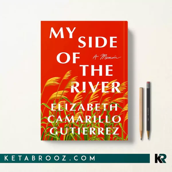 کتاب My Side of the River اثر Elizabeth Camarillo Gutierrez زبان اصلی