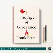 کتاب The Age of Grievance اثر Frank Bruni زبان اصلی