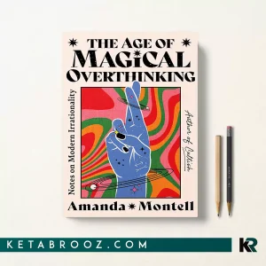 کتاب The Age of Magical Overthinking اثر Amanda Montell زبان اصلی
