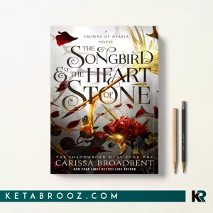 کتاب The Songbird and the Heart of Stone اثر Carissa Broadbent