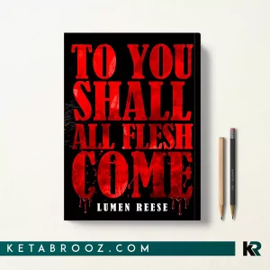 کتاب To You Shall All Flesh Come اثر Lumen Reese زبان اصلی