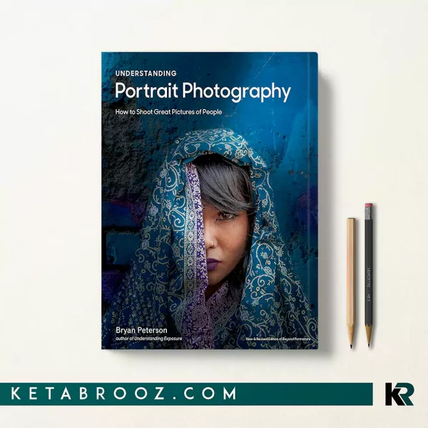 کتاب Understanding Portrait Photography اثر Bryan Peterson