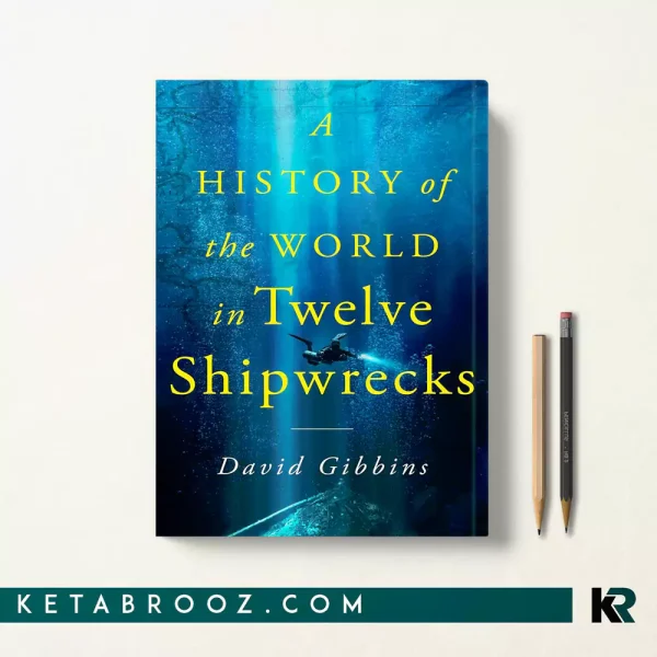 کتاب A History of the World in Twelve Shipwrecks