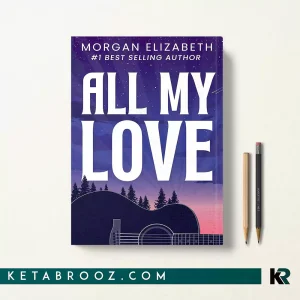 کتاب All My Love اثر Morgan Elizabeth زبان اصلی