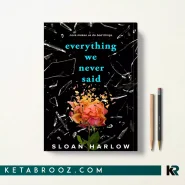 کتاب Everything We Never Said اثر Sloan Harlow زبان اصلی