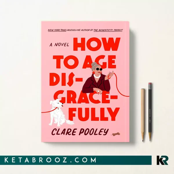 کتاب How to Age Disgracefully اثر Clare Pooley زبان اصلی