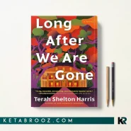 کتاب Long After We Are Gone اثر Terah Shelton Harris زبان اصلی