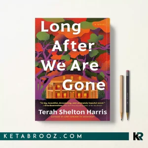 کتاب Long After We Are Gone اثر Terah Shelton Harris زبان اصلی