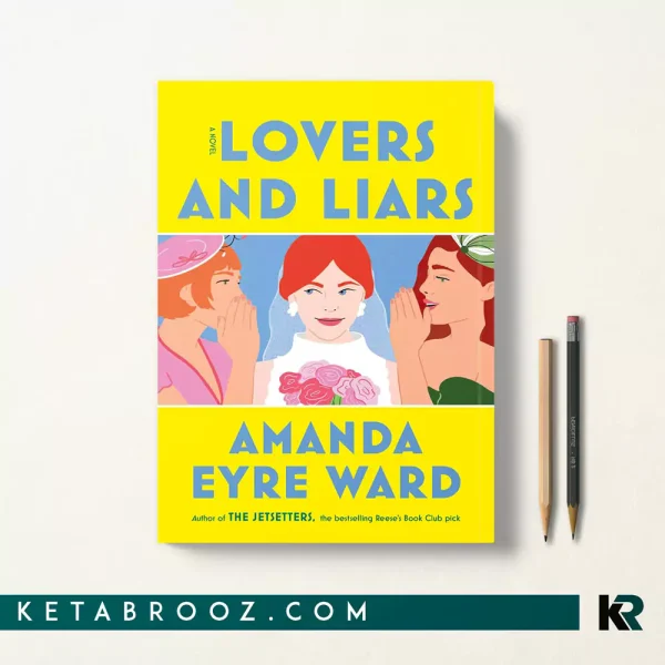 کتاب Lovers and Liars اثر Amanda Eyre Ward زبان اصلی
