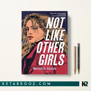 کتاب Not Like Other Girls اثر Meredith Adamo زبان اصلی