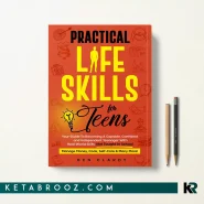 کتاب Practical Life Skills For Teens اثر Ben Clardy زبان اصلی