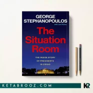 کتاب The Situation Room اثر George Stephanopoulos زبان اصلی