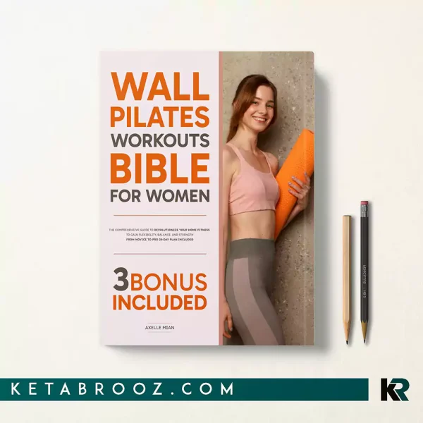 کتاب Wall Pilates Workouts Bible for Women اثر Axelle Mian زبان اصلی