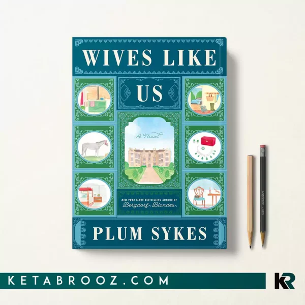 کتاب Wives Like Us اثر Plum Sykes زبان اصلی