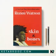 کتاب Skin and Bones اثر Renée Watson زبان اصلی