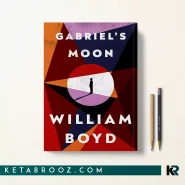 کتاب Gabriel's Moon اثر William Boyd زبان اصلی