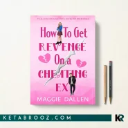 کتاب How to Get Revenge on a Cheating Ex اثر Maggie Dallen