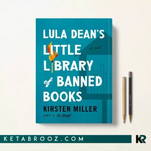 کتاب Lula Dean's Little Library of Banned Books اثر Kirsten Miller