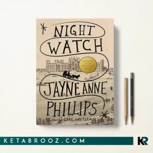 کتاب Night Watch اثر Jayne Anne Phillips زبان اصلی