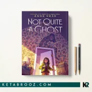 کتاب Not Quite a Ghost اثر Anne Ursu زبان اصلی