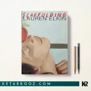 کتاب Scaffolding اثر Lauren Elkin زبان اصلی