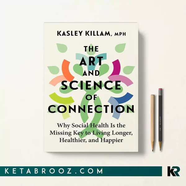 کتاب The Art and Science of Connection اثر Kasley Killam زبان اصلی