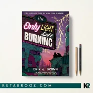 کتاب The Only Light Left Burning اثر Erik J. Brown زبان اصلی