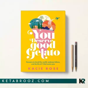 کتاب You Deserve Good Gelato اثر Kacie Rose زبان اصلی