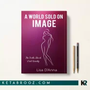 کتاب A World Sold On Image اثر Lisa D'Anna زبان اصلی