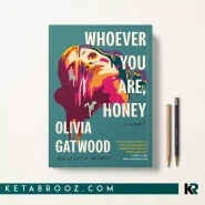 کتاب Whoever You Are Honey اثر Olivia Gatwood زبان اصلی