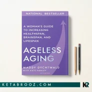 کتاب Ageless Aging اثر Maddy Dychtwald زبان اصلی