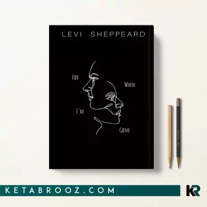 کتاب For When I'm Gone اثر Levi Sheppeard زبان اصلی