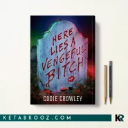 کتاب Here Lies a Vengeful Bitch اثر Codie Crowley زبان اصلی