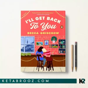 کتاب I'll Get Back to You اثر Becca Grischow زبان اصلی