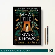 کتاب What the River Knows اثر Isabel Ibañez زبان اصلی