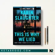 کتاب This Is Why We Lied اثر Karin Slaughter زبان اصلی