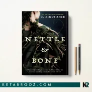 کتاب Nettle and Bone اثر T Kingfisher زبان اصلی