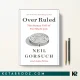 کتاب Over Ruled اثر Neil M. Gorsuch زبان اصلی