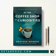 کتاب At the Coffee Shop of Curiosities اثر Heather Webber زبان اصلی