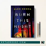 کتاب Burn this Night اثر Alex Kenna زبان اصلی