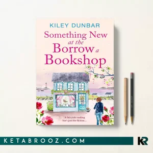 کتاب Something New at the Borrow a Bookshop اثر Kiley Dunbar