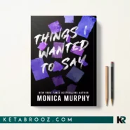 کتاب Things I Wanted To Say اثر Monica Murphy زبان اصلی