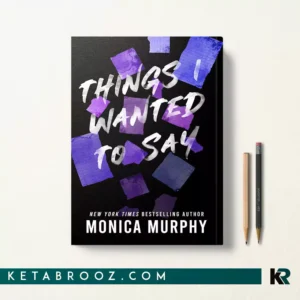 کتاب Things I Wanted To Say اثر Monica Murphy زبان اصلی